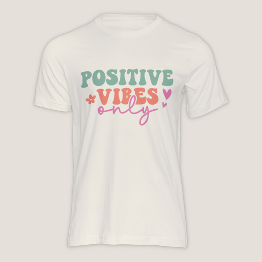 Positive Vibes Only - Shirt