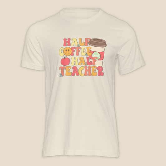 Half Coffee Half Teacher - Shirt
