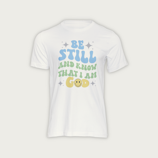 Be Still and Know that I am God - Shirt