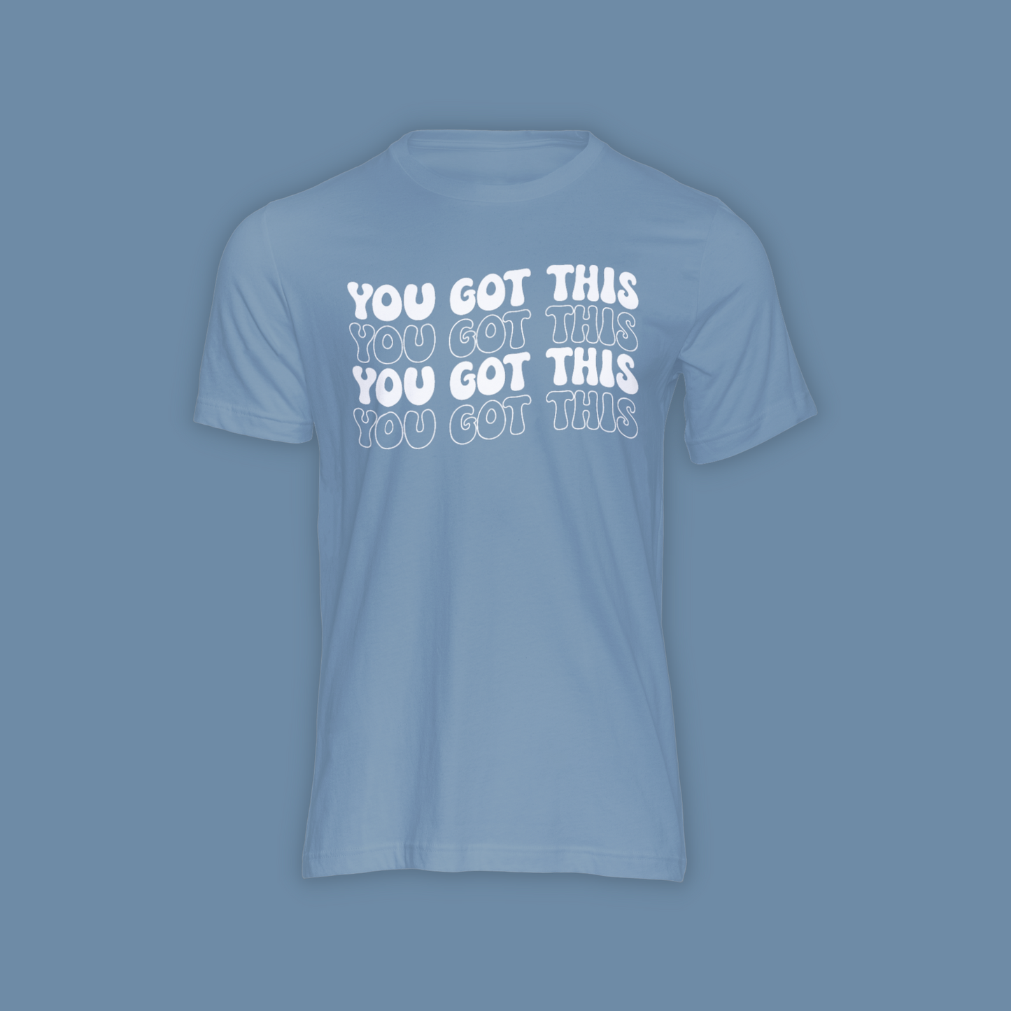 You Got This - Shirt