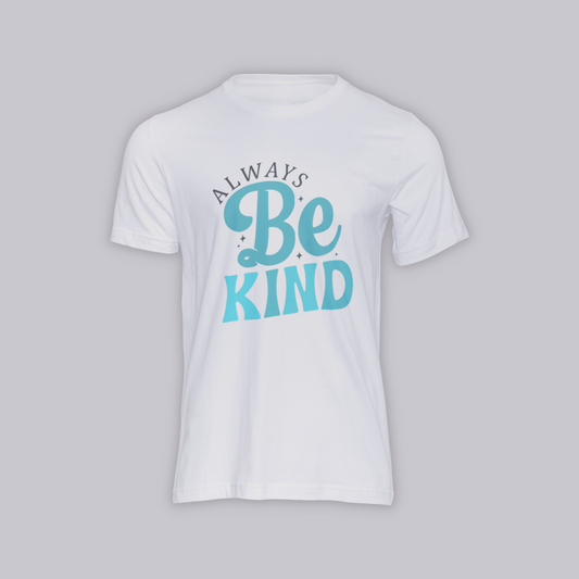 Always Be Kind - Shirt