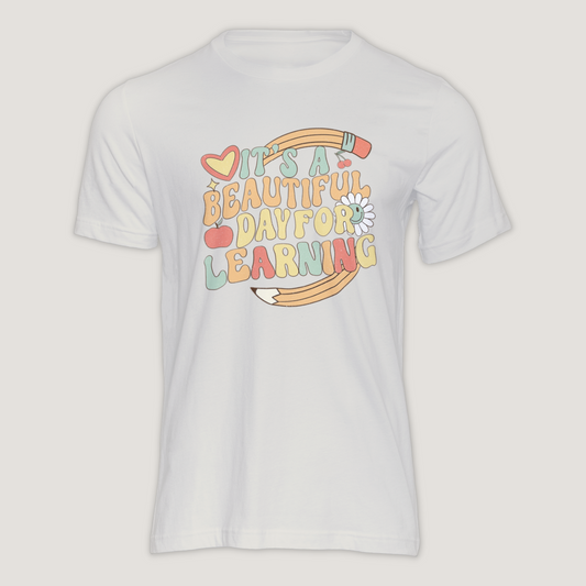 It's a Beautiful Day for Learning - Shirt
