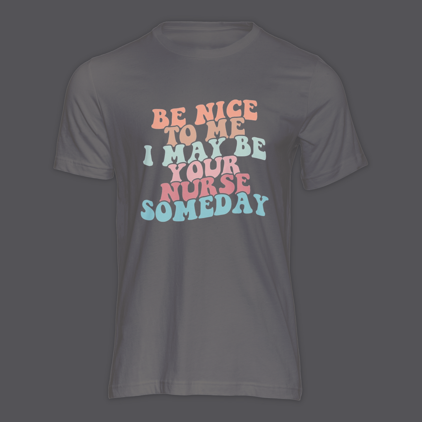 I May Be Your Nurse Someday - Shirt