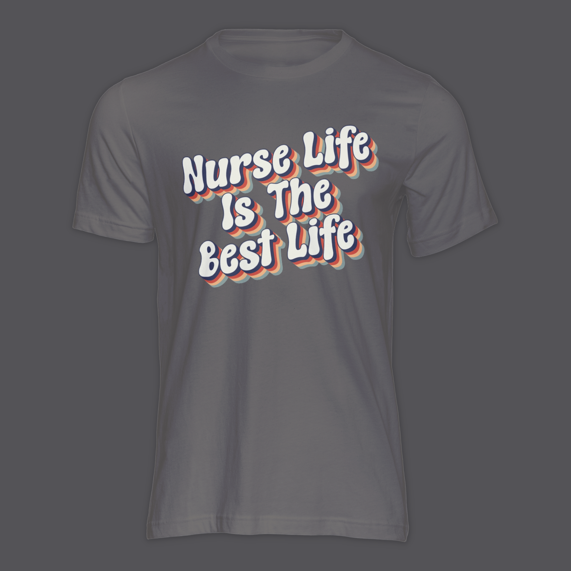 Nurse Life is the Best Life - Shirt