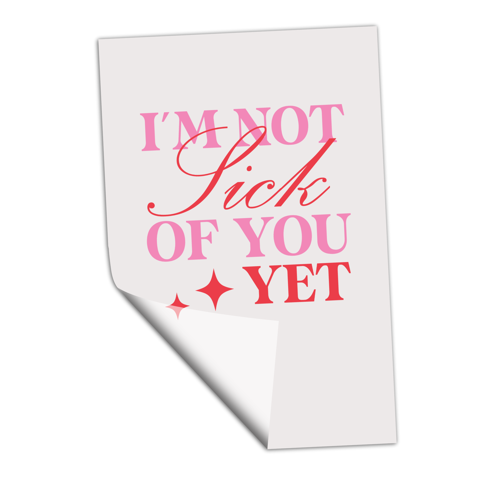 I'm Not Sick of You Yet - Transfer