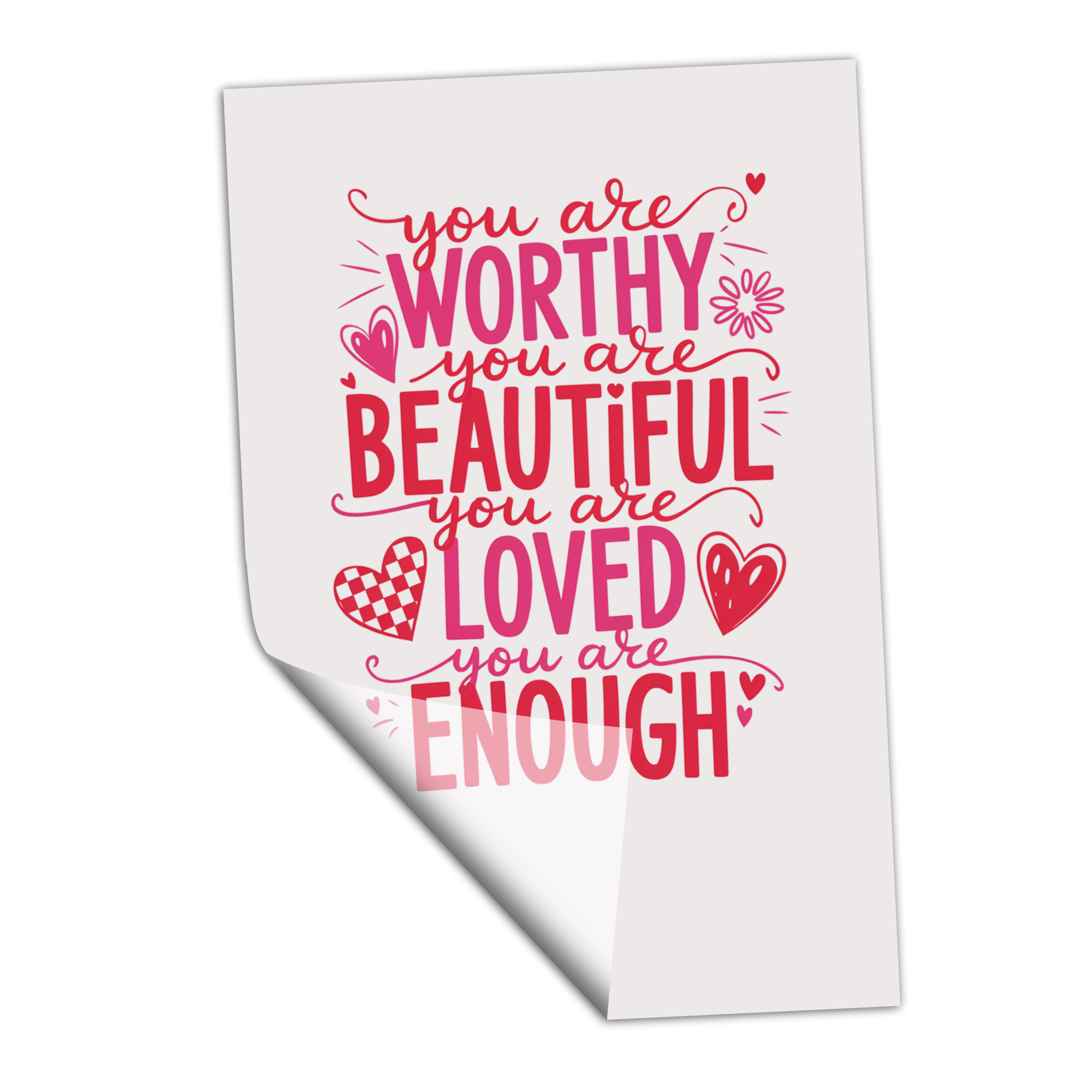 You are Worthy, Beautiful, Loved, Enough Valentines - Transfer
