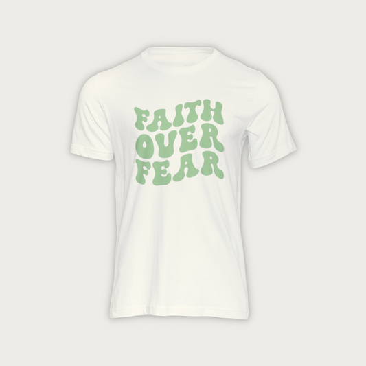 Faith over Fear - Shirt