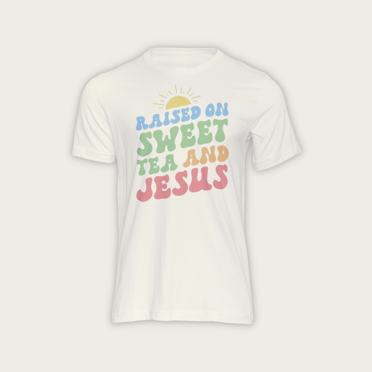 Raised on Sweet Tea and Jesus - Shirt