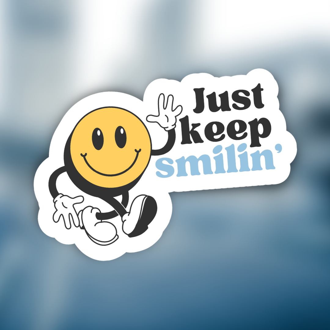 Just Keep Smilin' - Sticker