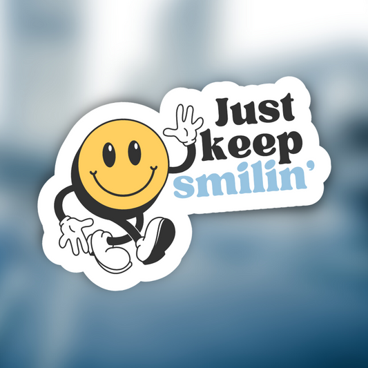 Just Keep Smilin' - Sticker